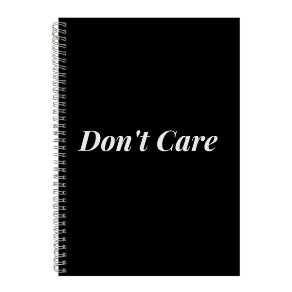 Don't care A4 Notebook Spiral Lined Motivational Sayings Graphic Notepad236