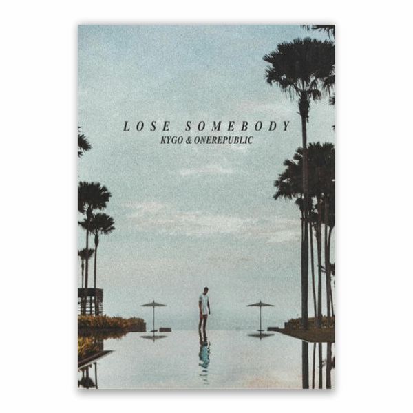 Lose Somebody Kygo And One Republic Poster - A1