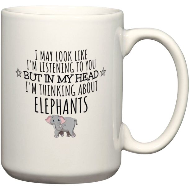 In My Head I'm Thinking About Elephants Gift Coffee Mug