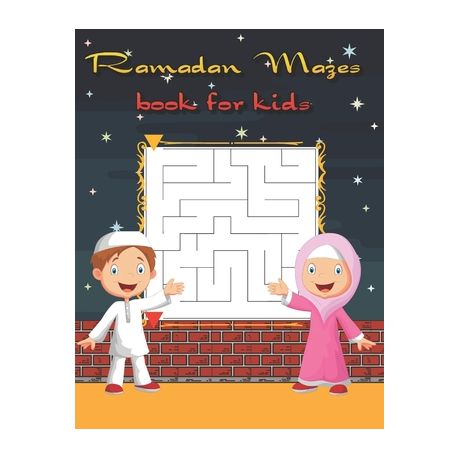 Ramadan Mazes book for kids: Ramadan activity book of mazes for boys girls  toddlers and teens to have fun Islamic games for children Ramadan gift f |  Buy Online in South Africa |