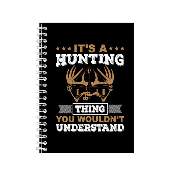 It_s A Hunting Thing Notebook Hunter Gift Idea A5 Notepad 144