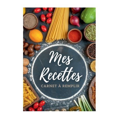 Carnet de recettes remplir: Mes recettes - Livre de cuisine  personnalisable, grand format, Shop Today. Get it Tomorrow!