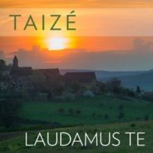 Taizé: Laudamus Te (CD / Album)