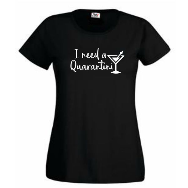 Think Out Loud Ladies "I Need A Quarantini" Short Sleeve Tshirt Black