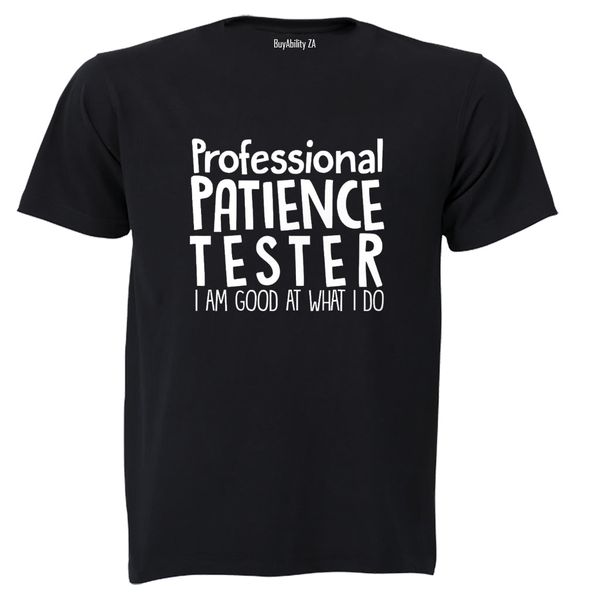 Patience Tester - Adults - T-Shirt