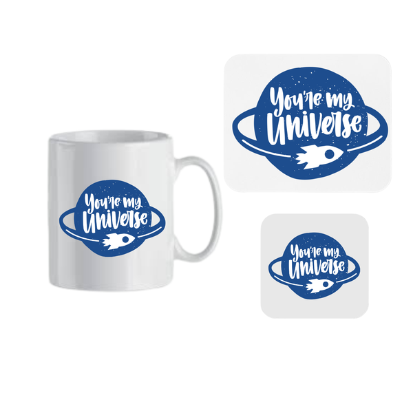 You're my universe Mug, Coaster and Mousepad