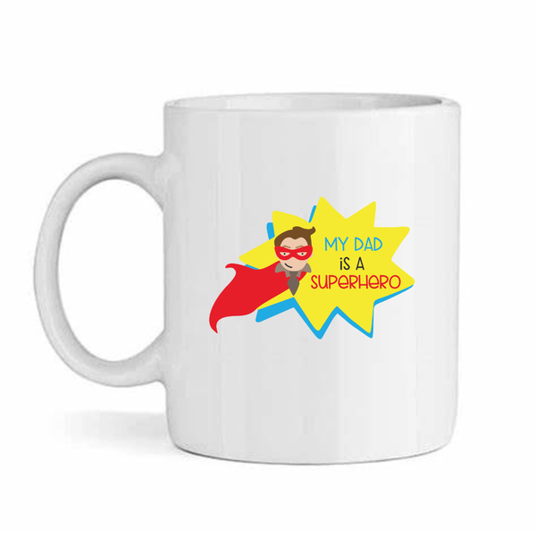 My dad is a superhero - Father's day - Christmas - Valentines Mug