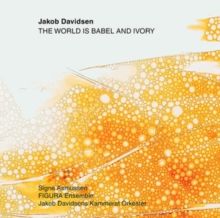 Jakob Davidsen: The World Is Babel and Ivory (CD / Album)