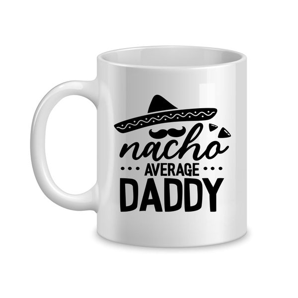 Nacho Coffee Mug for Him Father's Day Graphic Cups Design Men Present 051