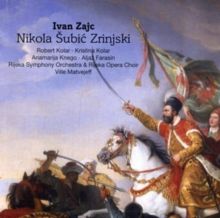 Ivan Zajc: Nikola Subic Zrinjski (CD / Album)