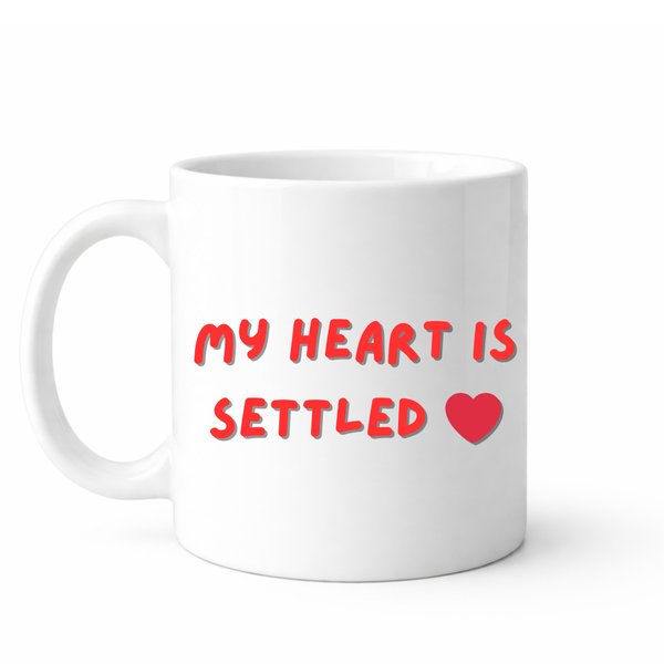 My heart is settled - Valentines - Relationship mug