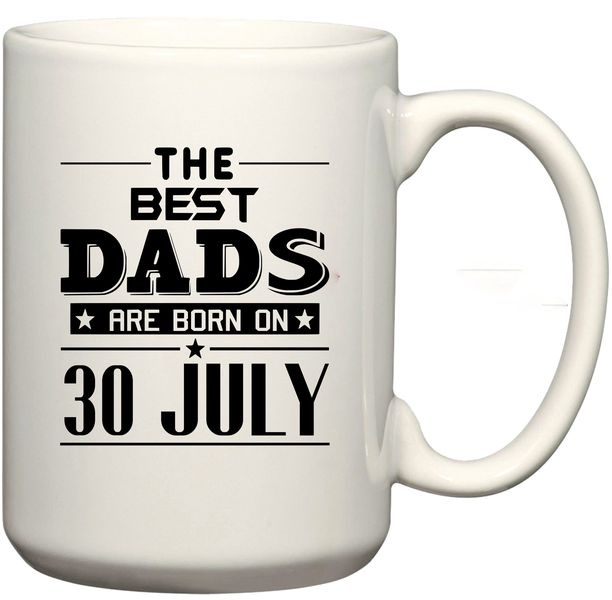 The Best Dads Are Born on 30 July Birthday Coffee Mug