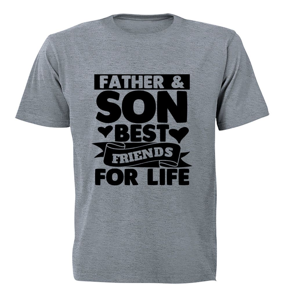 Father & Son - Friends For Life - Adults - T-Shirt | Shop Today. Get it ...