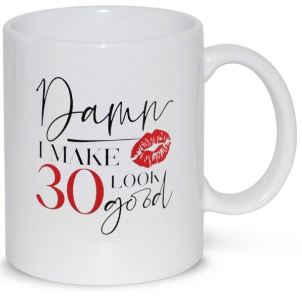Make 30 look good- Father's day - Christmas - Valentines Mug