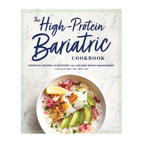 The High-Protein Bariatric Cookbook: Essential Recipes for Recovery and Lifelong Weight Management