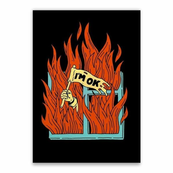 I'm Ok Fire Poster - A1