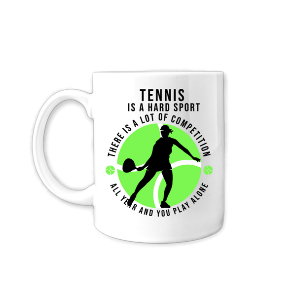 Tennis Coffee Mug - Tennis Is A Hard Sport Cup