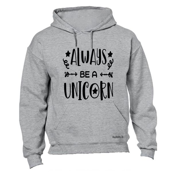 Always be a Unicorn Ladies Hoodie - Grey