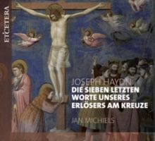 Joseph Haydn: Die Sieben Letzten Worte Unseres Erlösers Am Kreuze (CD / Album)