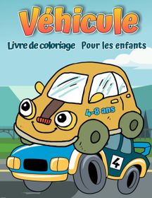 Livre De Coloriage De V?hicules Pour Les Enfants: Livre De Coloriage ...