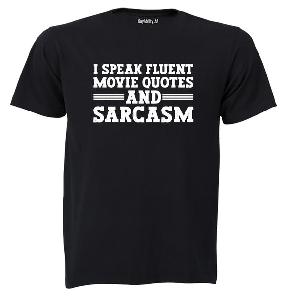 Fluent Movie Quotes and Sarcasm - Adults - T-Shirt
