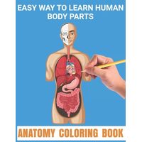 Easy Way To Learn Human Body Parts Anatomy Coloring Book: Cool Way To