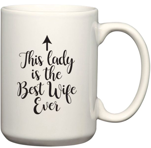 This Lady Is The Best Wife Ever Gift Coffee Mug