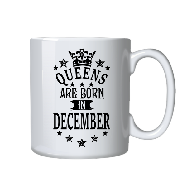 Queens are Born in December Birthday Gift Idea Mug
