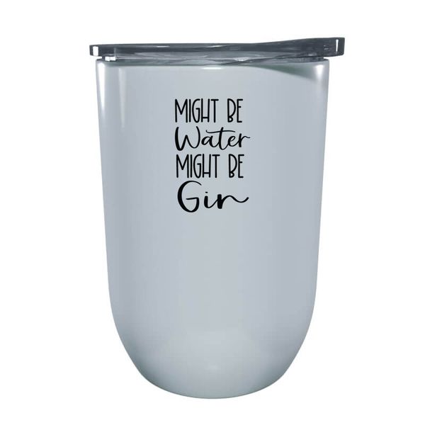 Stainless Steel Tumbler with Lid: Might be Gin!
