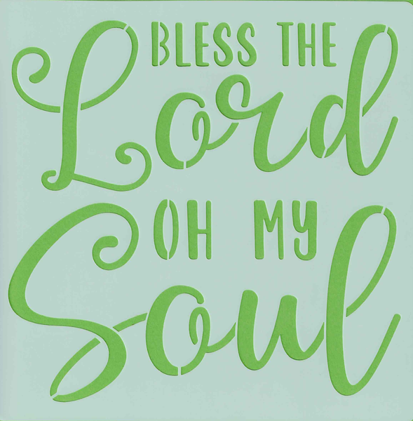 Bless the Lord oh my soul - 20x20cm - stencil