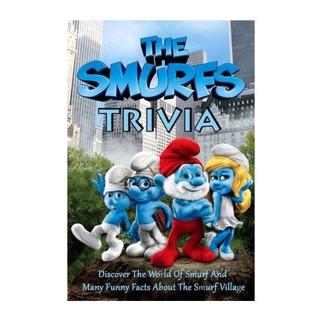 The Smurfs Trivia: Discover The World Of Smurf And Many Funny Facts About  The Smurf Village | Buy Online in South Africa 