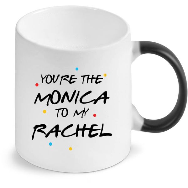 You're The Monica To My Rachel Friends Magic Colour Changing Coffee Mug