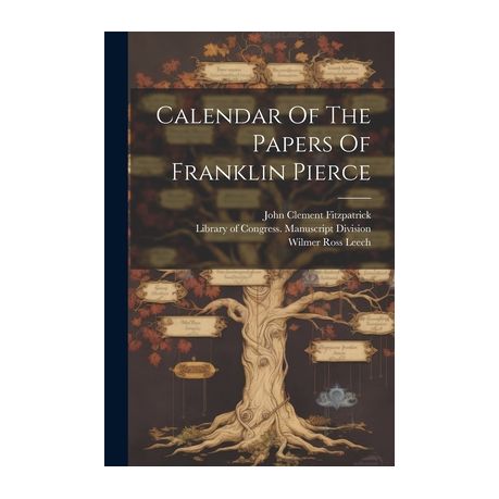 calendar-of-the-papers-of-franklin-pierce-shop-today-get-it-tomorrow-takealot-com