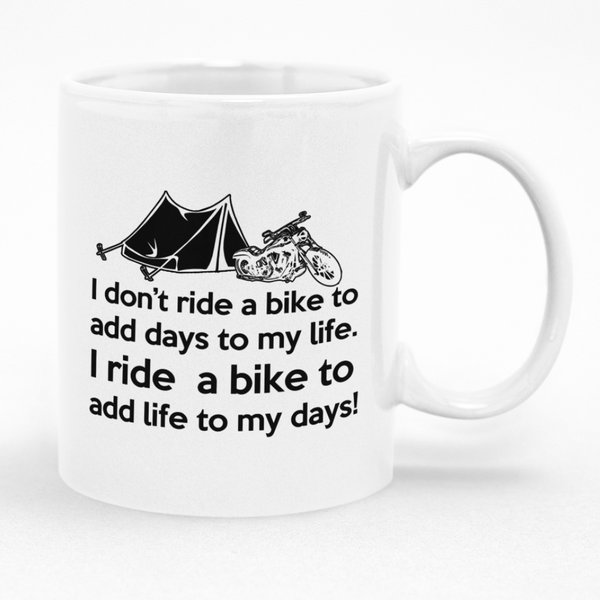 Riding to add life to my days Mug -Gift Idea for Motorcycle motorbike Rider