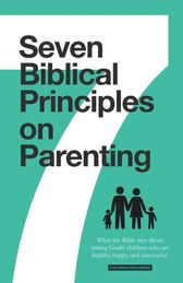 7 Biblical Principles On Parenting: What The Bible Says About Raising ...