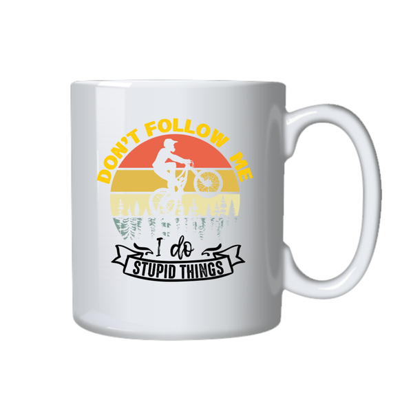 Don't Follow Me I Do Stupid Things Coffee Mug