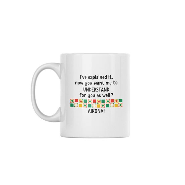 Aikona! South African Office Humour Custom Printed Mug 330ml
