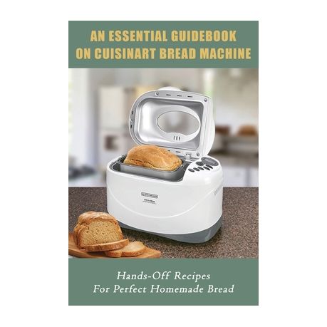 Cuisnart Bread Maker Recipes - Cuisinart Bread Maker Recipes Our