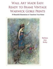 Wall Art Made Easy: Ready to Frame Vintage Warwick Goble Prints: 30 ...