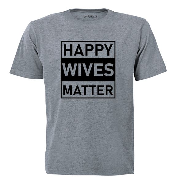Happy Wives Matter - Adults - T-Shirt