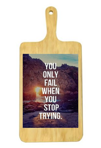 Fail When you Stop Trying Serving Platter - 38x18cm