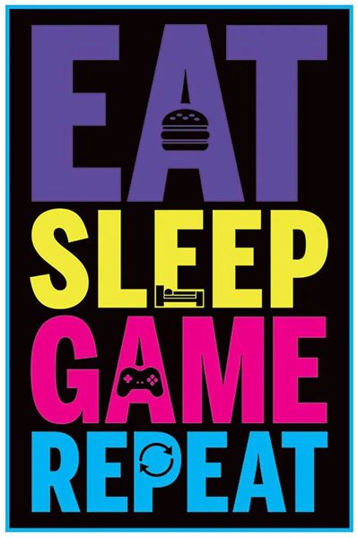 Eat, Sleep, Game, Repeat (Gaming) Poster