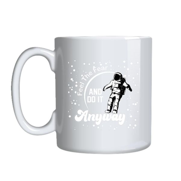 Feel The Fear Mug Gift Idea 131