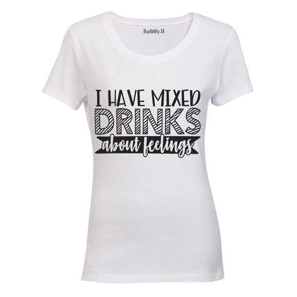 I Have Mixed Drinks About Feelings - Ladies - T-Shirt - White