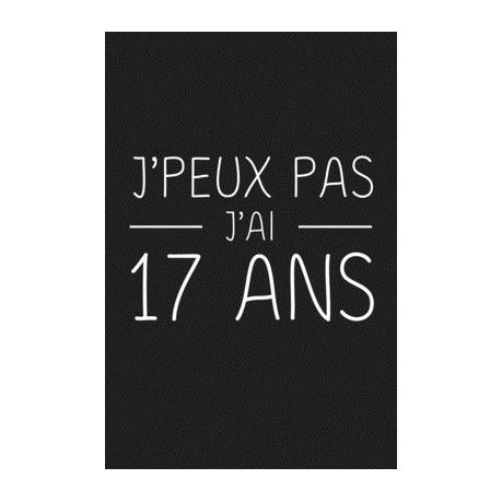 J Peux Pas J Ai 17 Ans 17 Ans Joyeux Anniversaire Buy Online In South Africa Takealot Com
