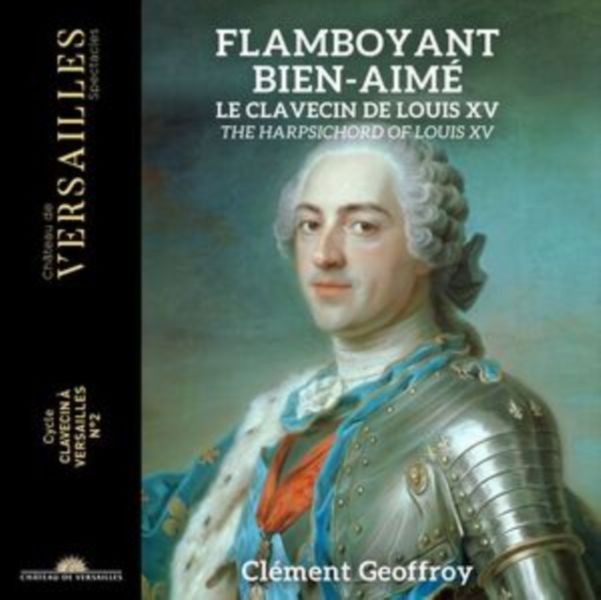 Flamboyant Bien-aim . The Harpsichord of Louis XV (CD / Album Digipak)