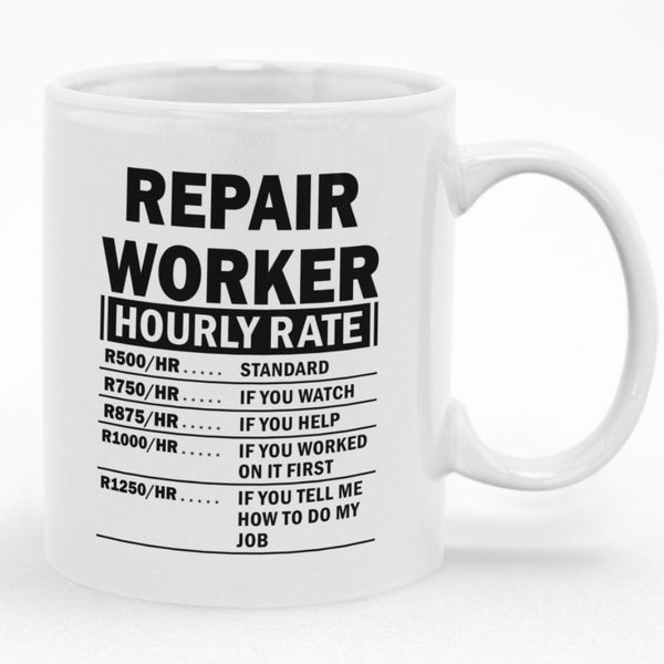 Repair Worker Hourly Rate Custom Printed Novelty Mug