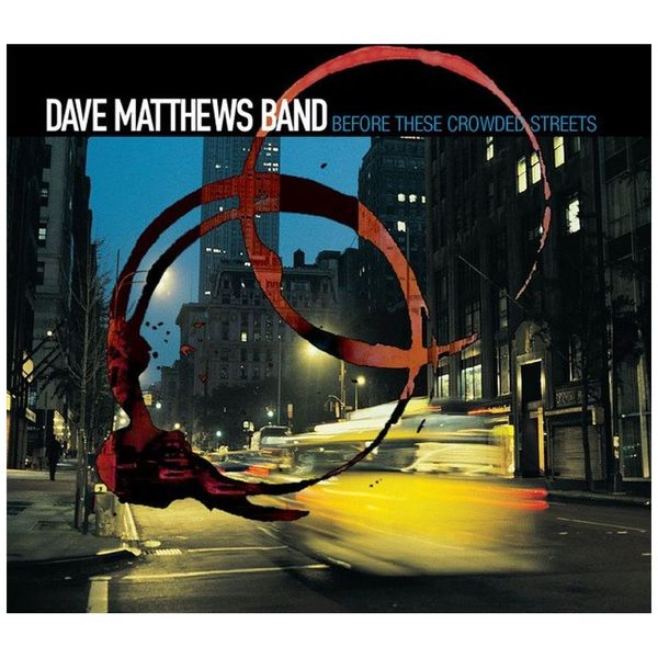 Dave Matthews Band - Before These Crowded Streets 2LP Gatefold