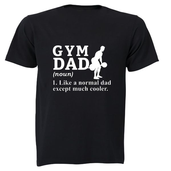 Gym dad - Father's day - Mother's day -Christmas -Birthday Tshirt