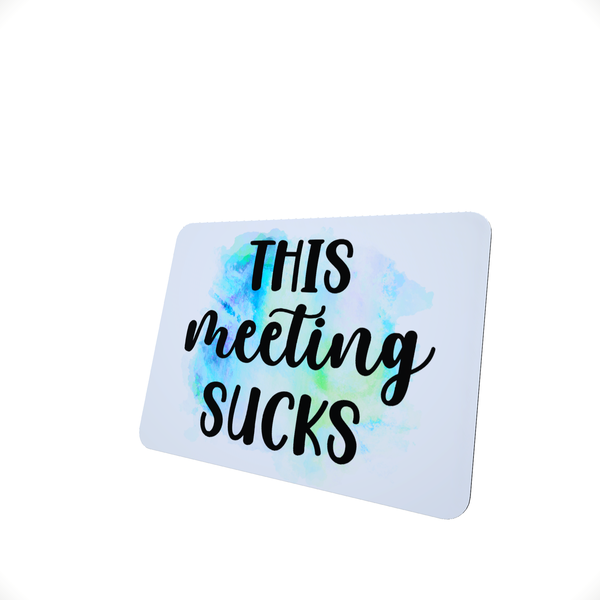 This Meeting Sucks - Funny Office Mouse Pad
